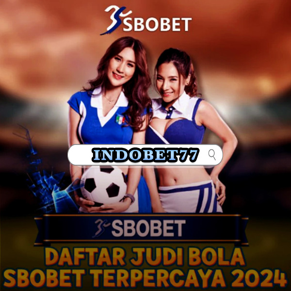 Agen Betting SBOBET Online Terpercaya di Indonesia 228506110